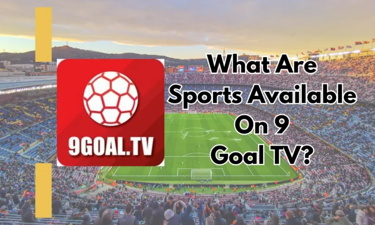 What Are Sports Available On 9 Goal TV?