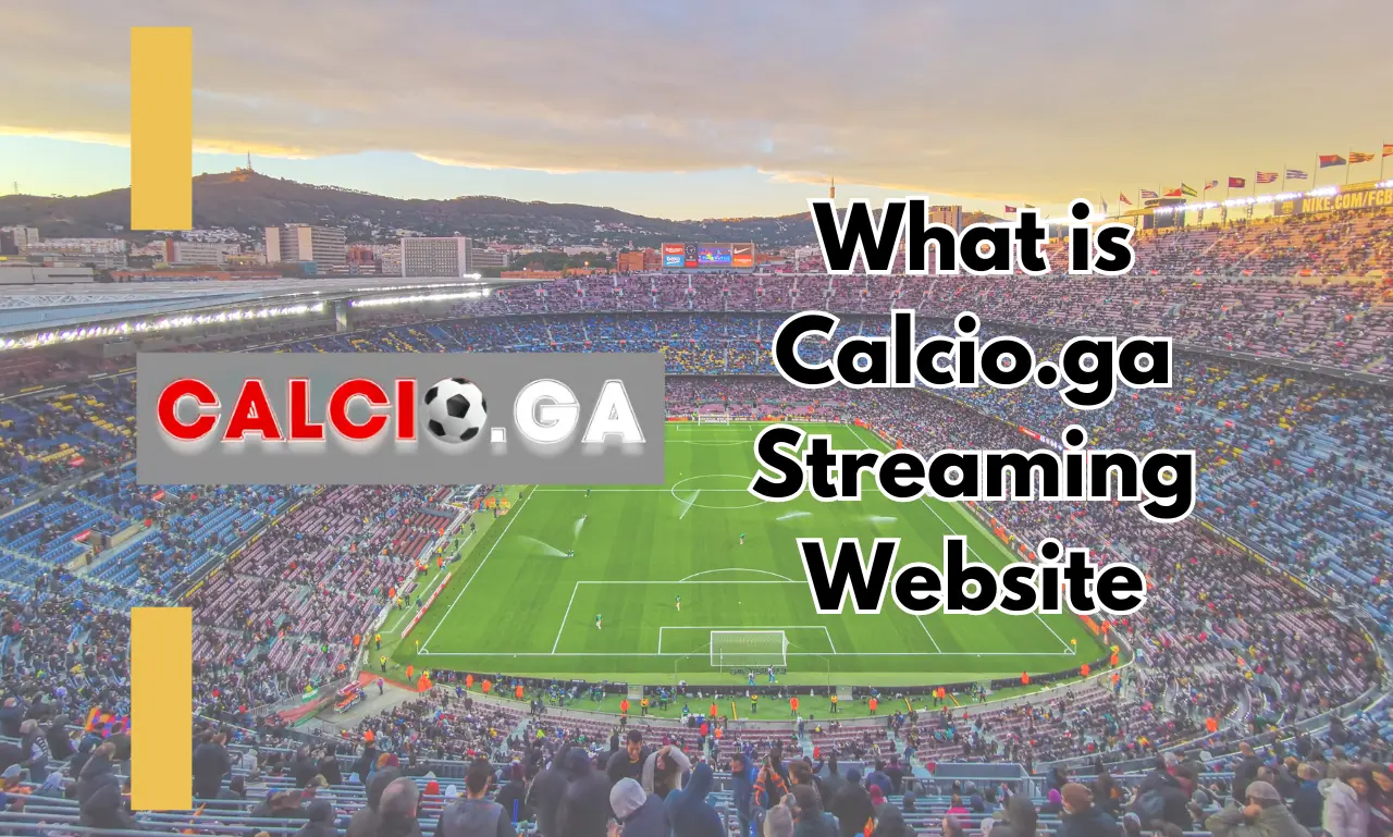 What is Calcio.ga Streaming Website